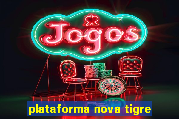 plataforma nova tigre